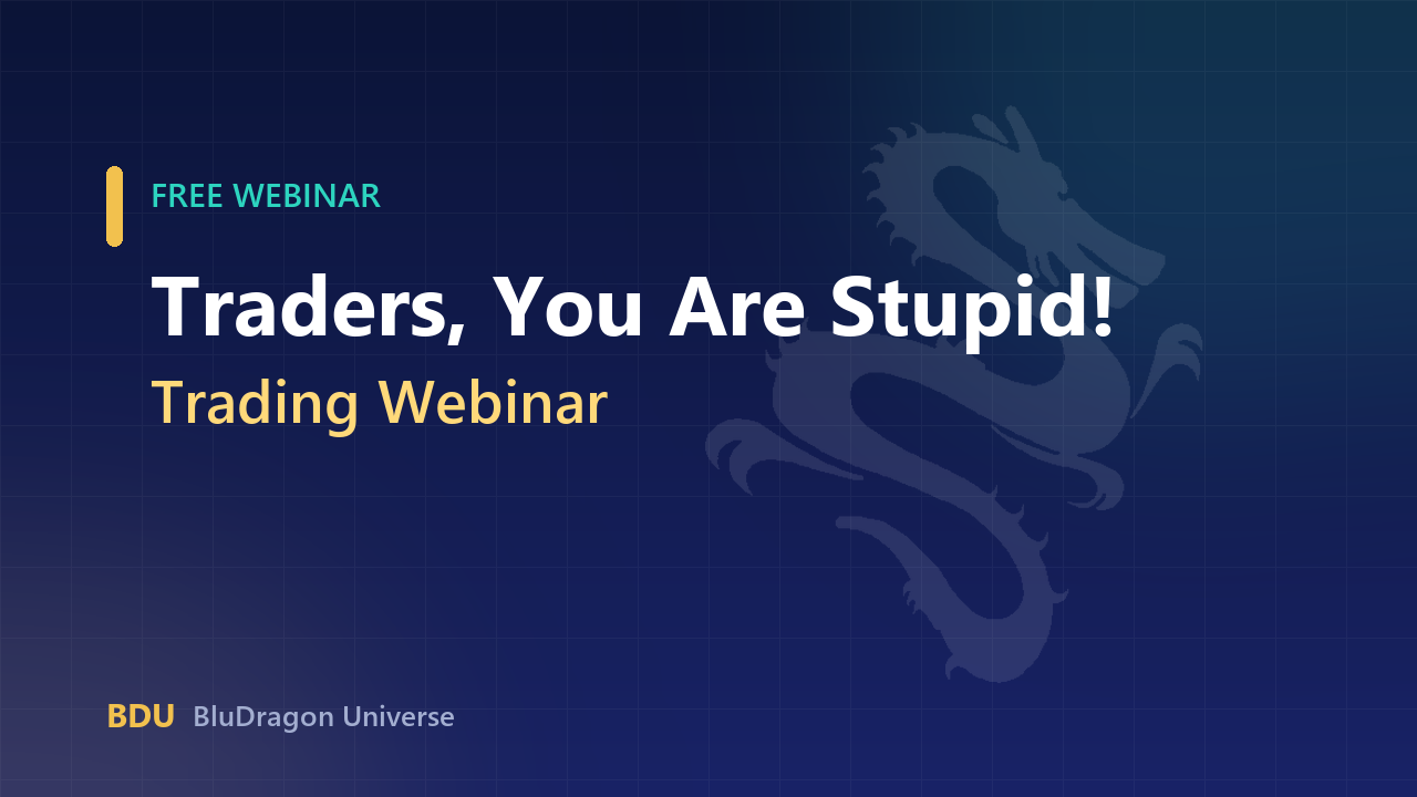 Traders, You Are Stupid!